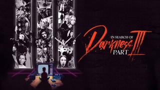 In Search of Darkness: Part III