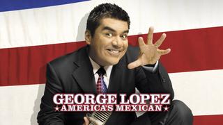  watch George Lopez: America's Mexican