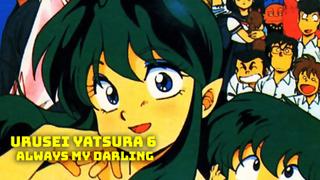 Urusei Yatsura 6: Always My Darling