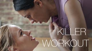Killer Workout
