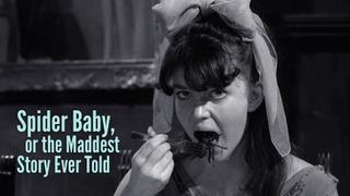 Spider Baby, or the Maddest Story Ever Told