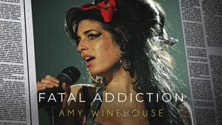 Fatal Addiction: Amy Winehouse