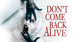 Don't Come Back Alive
