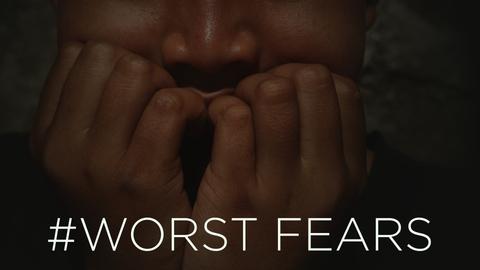 #Worst Fears