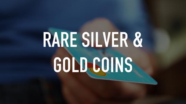 Rare Silver & Gold Coins