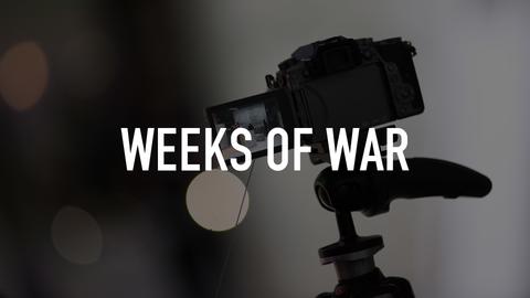 Weeks of War