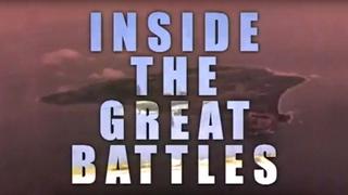 Inside the Great Battles
