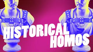 Historical Homos