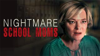  watch Nightmare School Moms