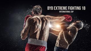 BYB Extreme Fighting 18: International Cup