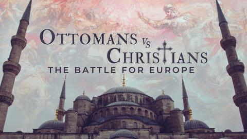 Ottoman's vs Christians: Battle for Europe
