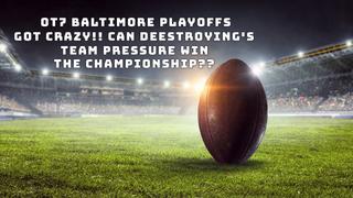  watch Ot7 Baltimore Playoffs Got Crazy!! Can Deestroying's Team Pressure Win the Championship??
