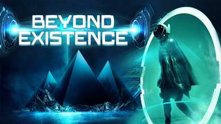 Beyond Existence