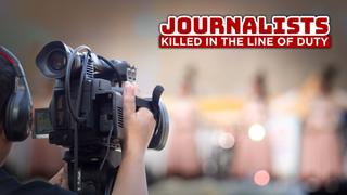 Journalists: Killed in the Line of Duty