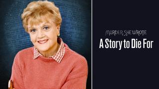 Murder She Wrote: A Story to Die For