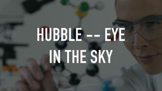 Hubble -- Eye in the Sky