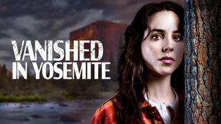  watch Vanished in Yosemite