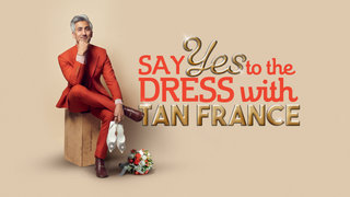 Say Yes to the Dress with Tan France
