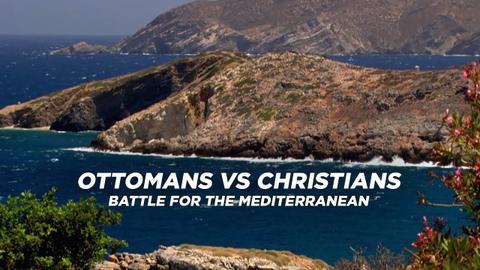 Ottomans vs Christians: Battle for the Mediterranean
