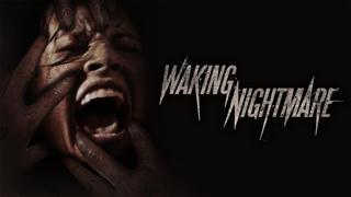 Waking Nightmare