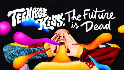 Teenage Kiss: The Future is Dead