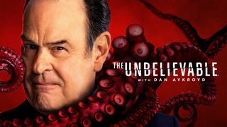 watch The UnBelievable With Dan Aykroyd
