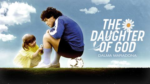 The Daughter of God: Dalma Maradona
