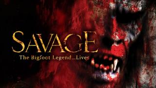 Savage: The Bigfoot Legend…Lives