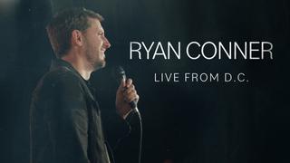Ryan Conner: Live From D.C.