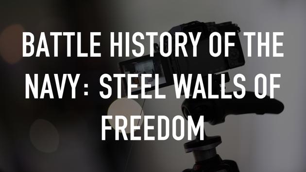 Battle History of the Navy: Steel Walls of Freedom