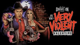 The Last Drive-In with Joe Bob Briggs: Joe Bob's Very Violent Valentine