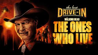 The Last Drive-In: The Walking Dead: The Ones Who Live