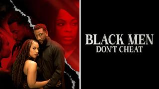 Black Men Don't Cheat