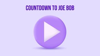 watch Countdown to Joe Bob