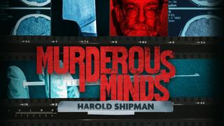 Murderous Minds: Harold Shipman