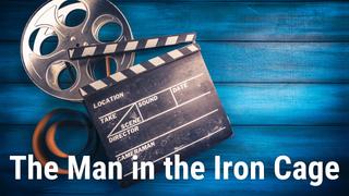 The Man in the Iron Cage