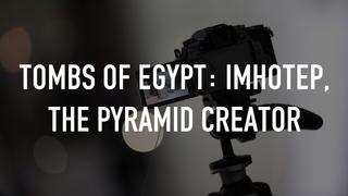  watch Tombs Of Egypt: Imhotep, The Pyramid Creator