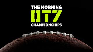  watch The Morning OT7 Championships