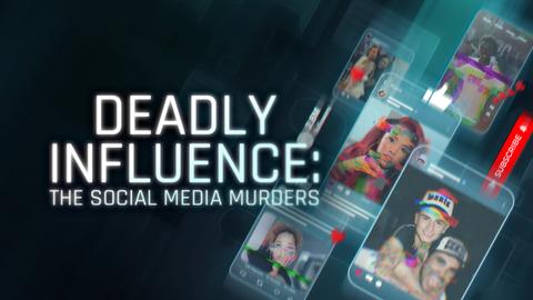 Deadly Influence: The Social Media Murders