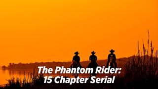 The Phantom Rider: 15 Chapter Serial