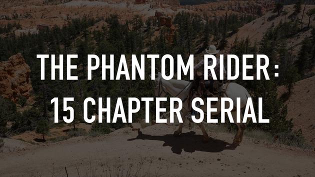 The Phantom Rider: 15 Chapter Serial