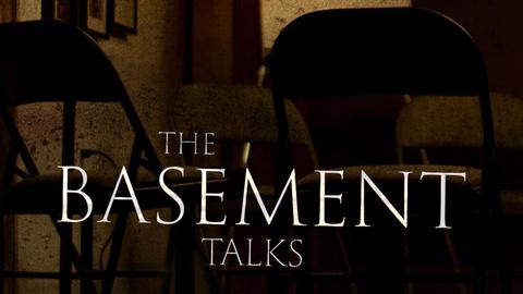 The Basement Talks