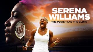  watch Serena Williams: The Power and the Glory