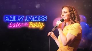 Emily James: Late to the Party