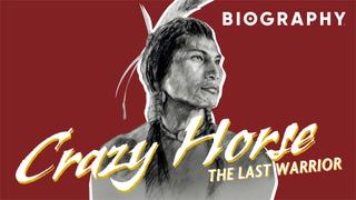  watch Biography: Crazy Horse: The Last Warrior