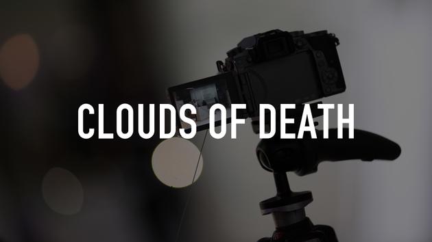 Clouds of Death