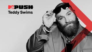  watch MTV Push Presents: Teddy Swims