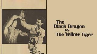 The Black Dragon Vs. The Yellow Tiger