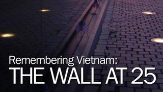 Remembering Vietnam: The Wall at 25