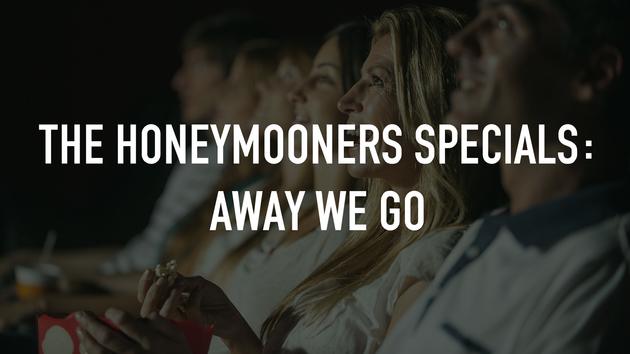 The Honeymooners Specials: Away We Go